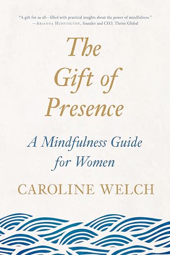 The Gift of Presence: A Mindfulness Guide for Women von TarcherPerigee