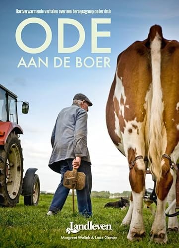 Ode aan de boer: hartverwarende verhalen over een beroepsgroep onder druk (Landleven) von Edicola Hobby
