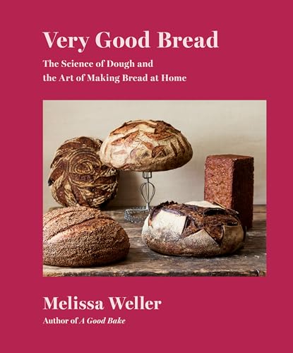 Very Good Bread: The Science of Dough and the Art of Making Bread at Home: A Cookbook von Knopf