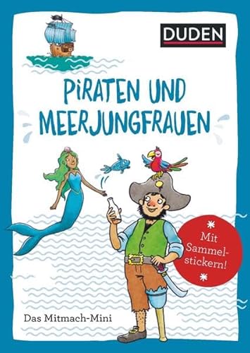Duden Minis (Band 43) - Piraten und Meerjungfrauen: Das Mitmach-Mini. Mit Sammelstickern! von Duden
