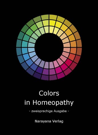 Colors in Homeopathy: Farben in der Homöopathie (Covertitel auf Deutsch)