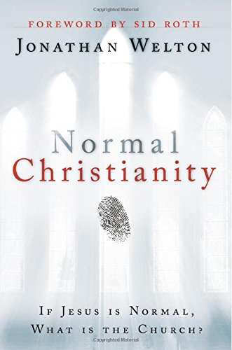 Normal Christianity: If Jesus is Normal, what is the Church? von Destiny Image Publishers