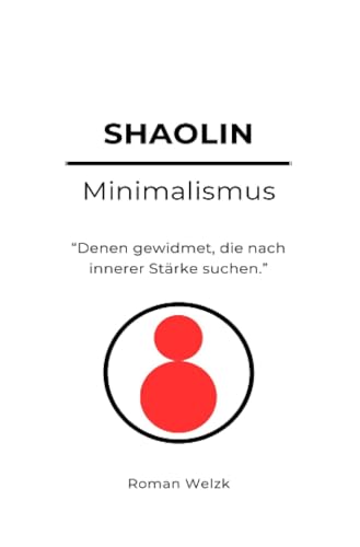 Shaolin Minimalismus: DE von epubli