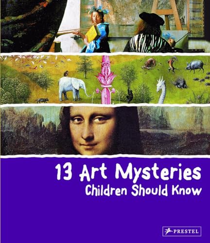 13 Art Mysteries Children Should Know: (The 13 Series) von Prestel