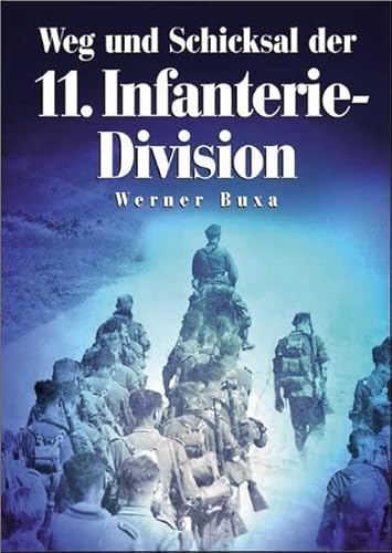 Weg und Schicksal der 11. Infanterie-Division