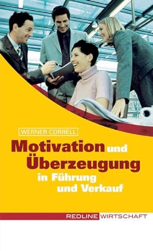 Motivation und Überzeugung in Führung und Verkauf (Colours of Business) von Redline Verlag