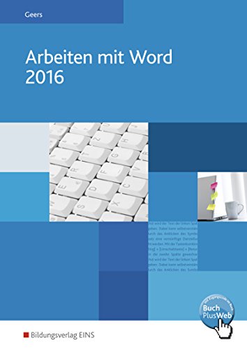 Arbeiten mit Word 2016: Schülerband von Bildungsverlag Eins GmbH