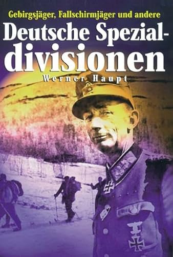 Deutsche Spezial-Divisionen: Gebirgsjäger, Fallschirmjäger und andere