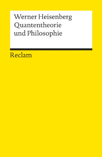 Quantentheorie und Philosophie: Vorlesungen und Aufsätze (Reclams Universal-Bibliothek) von Reclam Philipp Jun.