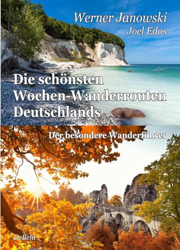 Die schönsten Wochen-Wanderrouten Deutschlands - Der besondere Wanderführer von DeBehr, Verlag