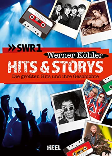 Hits & Storys: Die größten Hits und ihre Geschichten von Heel Verlag GmbH