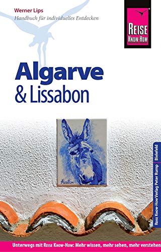 Reise Know-How Reiseführer Algarve und Lissabon: Handbuch für individuelles Reisen