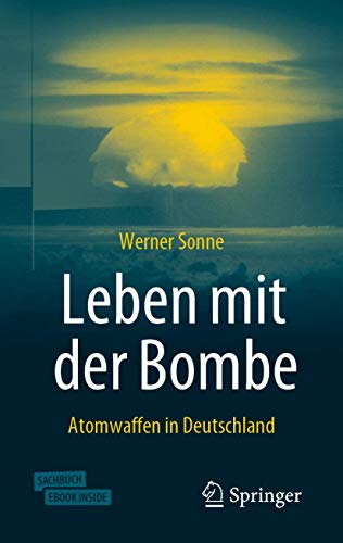 Leben mit der Bombe: Atomwaffen in Deutschland von Springer