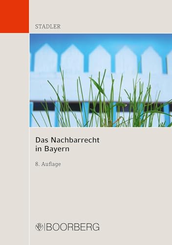 Das Nachbarrecht in Bayern von Boorberg, R. Verlag
