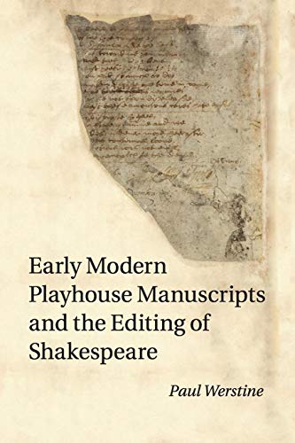 Early Modern Playhouse Manuscripts and the Editing of Shakespeare von Cambridge University Press