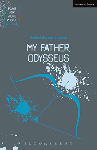 My Father, Odysseus (Plays for Young People) von Methuen Drama