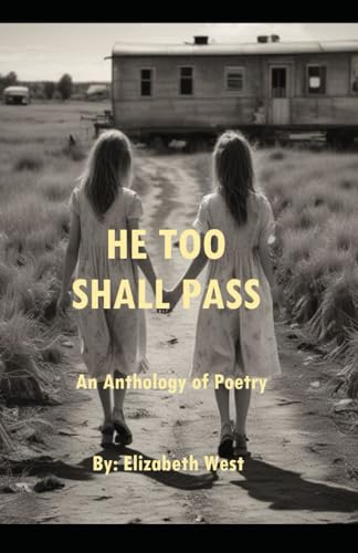 He Too Shall Pass: An Anthology of Poems von Independently published