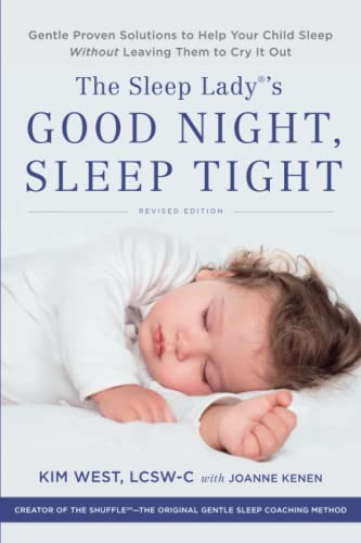 The Sleep Lady's Good Night, Sleep Tight: Gentle Proven Solutions to Help Your Child Sleep Without Leaving Them to Cry it Out von Hachette Go