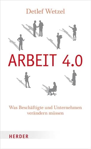 Arbeit 4.0: Was Beschäftigte und Unternehmen verändern müssen