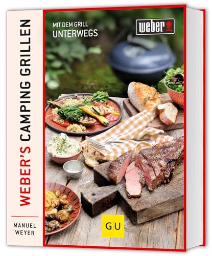 Weber's Camping Grillen: Mit dem Grill unterwegs von GRÄFE UND UNZER Verlag GmbH