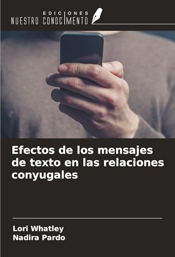 Efectos de los mensajes de texto en las relaciones conyugales von Ediciones Nuestro Conocimiento