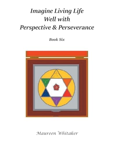 Imagine Living Life Well with Perspective & Perseverance: Book Six von Fulton Books