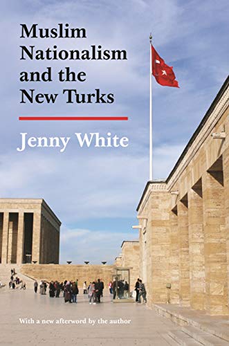 Muslim Nationalism and the New Turks: Updated Edition (Princeton Studies in Muslim Politics) von Princeton University Press