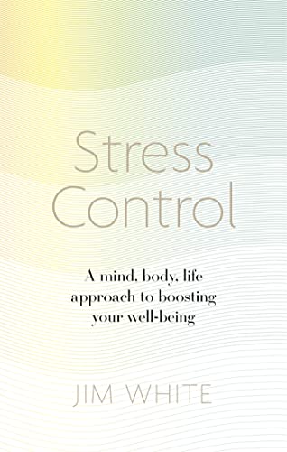 Stress Control: A Mind, Body, Life Approach to Boosting Your Well-being von Robinson