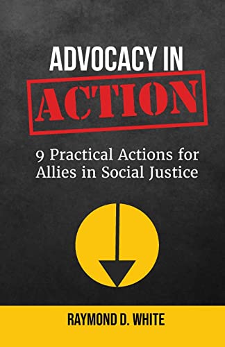 Advocacy in Action: 9 Practical Actions for Allies in Social Justice von Lulu.com