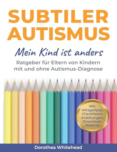 Subtiler Autismus: Mein Kind ist anders von Books on Demand