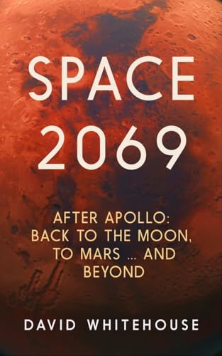 Space 2069: After Apollo: Back to the Moon, to Mars, and Beyond von Faber And Faber Ltd.