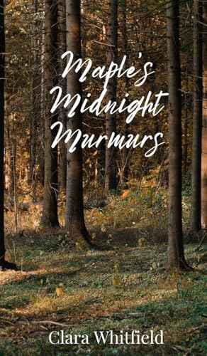 Maple's Midnight Murmurs von Creative Arts Management Ou