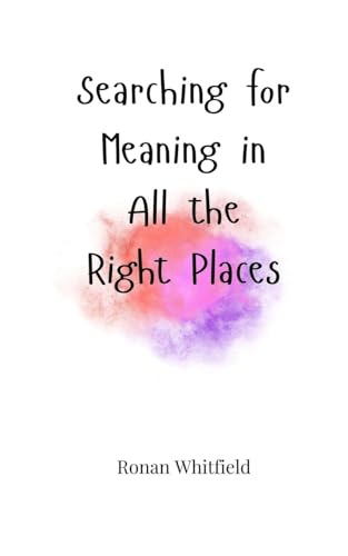 Searching for Meaning in All the Right Places von Creative Arts Management OÜ