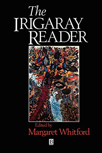 Irigaray Reader: Luce Irigaray (Blackwell Readers) von Wiley-Blackwell