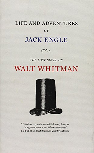 Life and Adventures of Jack Engle: An Auto-Biography: A Story of New York at the Present Time in Which the Reader Will Find Some Familiar Characters (Iowa Whitman) von University of Iowa Press