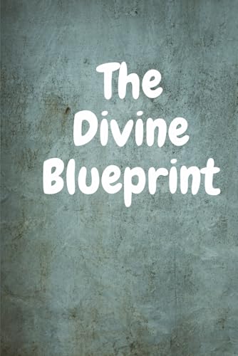 The Divine Blueprint von Independently published