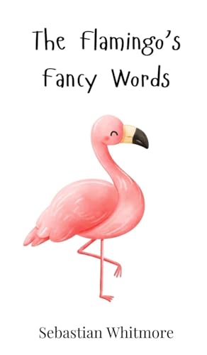 The Flamingo's Fancy Words von Creative Arts Management OÜ