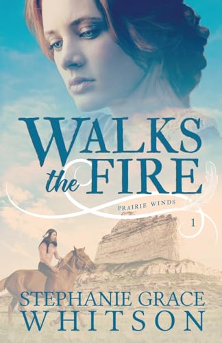 Walks the Fire (Prairie Winds, Band 1)