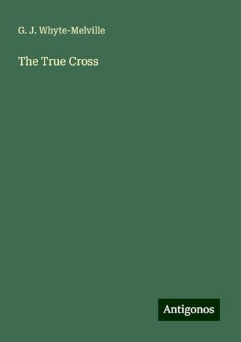 The True Cross von Antigonos Verlag