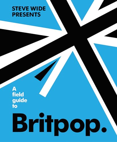 A Field Guide to Britpop von Smith Street Books