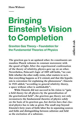 Bringing Einstein's Vision to Completion: Graviton Gas Theory - Foundation for the Fundamental Theories of Physics