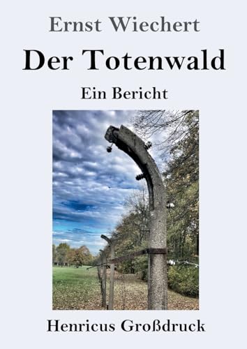 Der Totenwald (Großdruck): Ein Bericht von Henricus