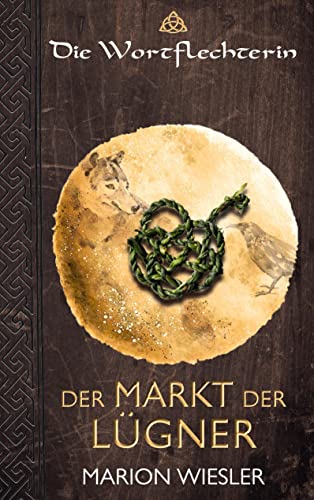 Der Markt der Lügner: Keltenroman (Die Wortflechterin der Kelten) von Books on Demand GmbH