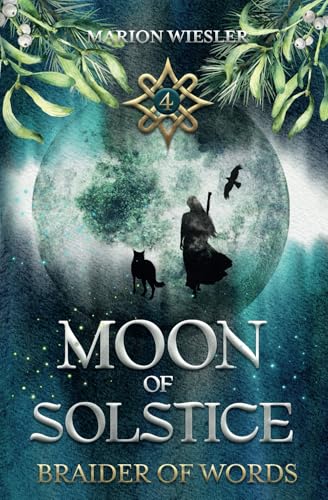 Moon of Solstice: Book 4 of Braider of Words, a Celtic historical fiction series von Pragantia Books