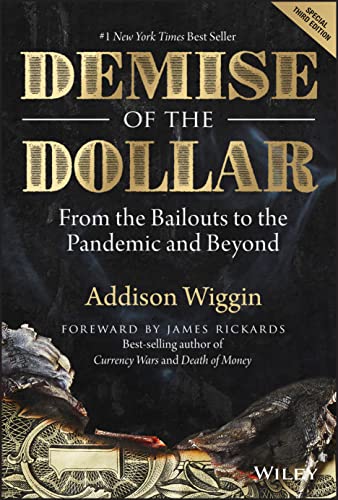 Demise of the Dollar: From the Bailouts to the Pandemic and Beyond (Agora) von Wiley