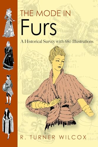 The Mode in Furs: A Historical Survey with 680 Illustrations (Dover Fashion and Costumes)