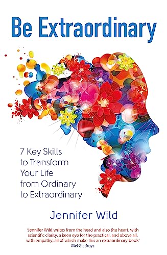 Be Extraordinary: 7 Key Skills to Transform Your Life From Ordinary to Extraordinary von Robinson