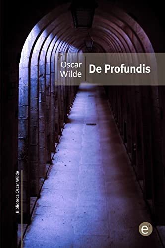 De profundis (Biblioteca Oscar Wilde) von CREATESPACE