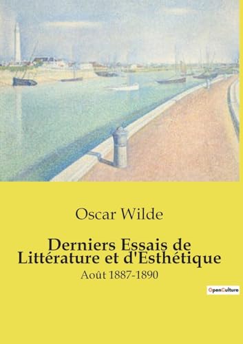 Derniers Essais de Littérature et d'Esthétique: Août 1887-1890 von Culturea