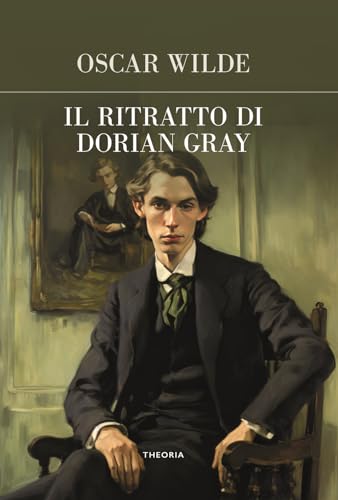 Il ritratto di Dorian Gray. Ediz. integrale (Futuro anteriore) von Edizioni Theoria
